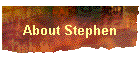 About Stephen