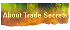 About Trade Secrets